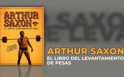 Arthur Saxon 🔹PDF🔹 en ESPAÑOL. El LIBRO de levantamiento de Pesas. Como hacer el BENT PRESS.