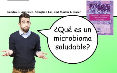 ¿QUÉ ES UN MICROBIOMA SALUDABLE?